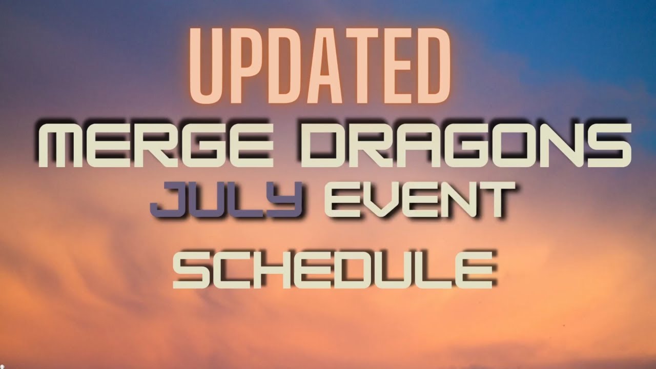 Updated July 2023 Event Schedule For Merge Dragons YouTube
