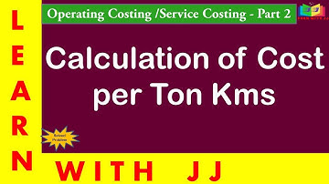 Operating costing part 2|| Calculation of Ton kms || Service costing || Advanced Cost accounting