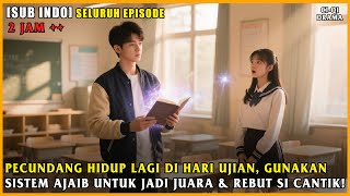 Kembali ke Usia 18, Pecundang Ini Dapat Sistem Ajaib & Bikin Semua Kaget Saat Rebut Si Cantik!