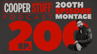 Cooper Stuff  - 200th Episode Montage