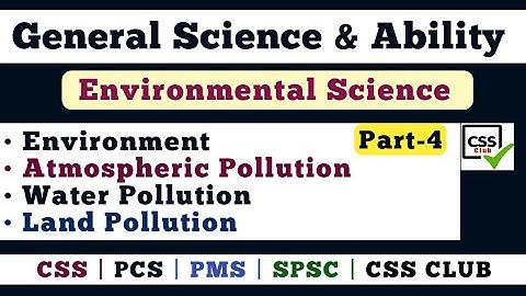 General Science & Ability For CSS | Environmental Science Guidance | CSS Club
