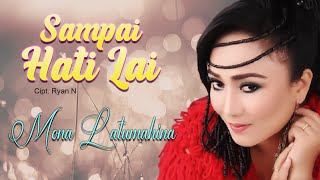 SAMPAI HATI LAI - Mona Latumahina || Lagu Ambon Terbaik 2023