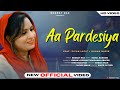 Aa pardesiya  new  pahadi song  masrat naz  feat ziyan lateef and ronak habib