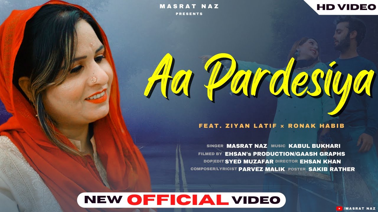 Aa Pardesiya | New  Pahadi Song | Masrat Naz | Feat: Ziyan Lateef and Ronak Habib