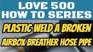 Plastic Welding  a Fiat 500 Airbox Breather Hose nozzle - Love 500 How To Series