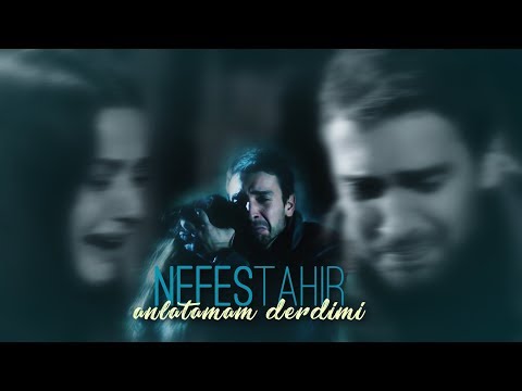 Nefes & Tahir | Anlatamam Derdimi