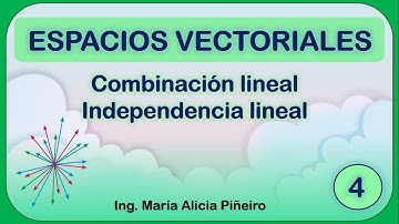 Combinación lineal, espacio generado e Independencia Lineal
