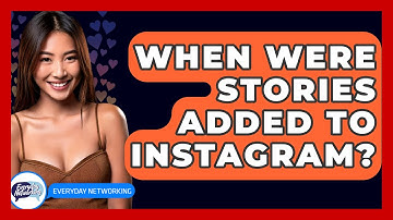 When Were Stories Added to Instagram? - Everyday-Networking