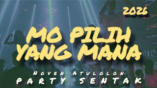 Sentak  Mo Pilih Yang Mana  Noven Atulolon 2026