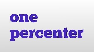 one percenter meaning and pronunciation