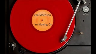Van Morrison- I&#39;m Movin&#39; On