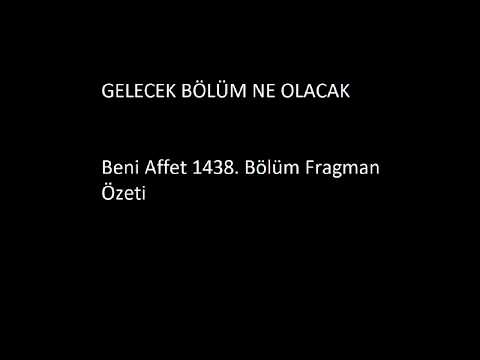 Beni Affet 1438. Bölüm Fragman Özeti | GELECEK BÖLÜM NE OLACAK