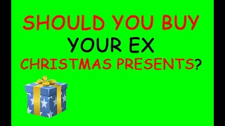 Should You Buy Your Ex a Christmas Present Can Love Be Bought (Podcast 483)