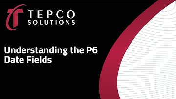 Understanding the P6 Date Fields