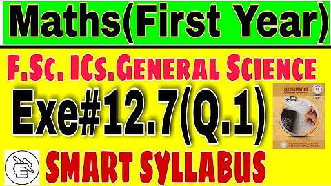 Maths(1st Year),  Exe#12.7, Q. 1