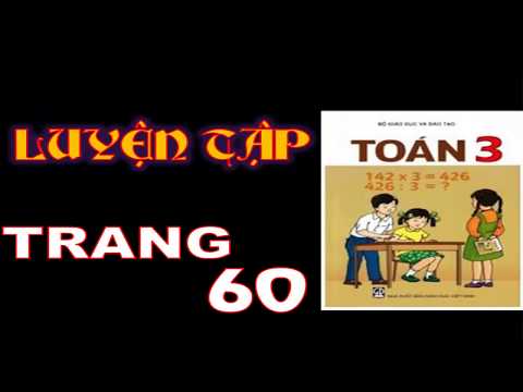 Video Toán 3 - Trang 60 - Luyện Tập - youtube