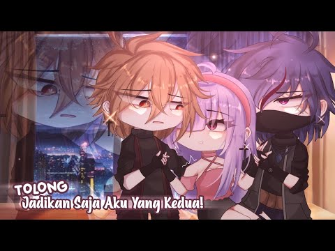 ❖ Tolong Jadikan Aku Yang Kedua! ❖ Gacha Club Indonesia || GCMM || Full Movie