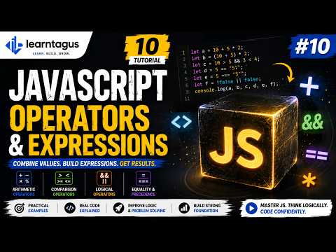 JavaScript Operators & Expressions Explained | Arithmetic, Comparison & Logical Operators | #10
