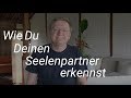 Wie du deinen Seelenpartner erkennen kannst