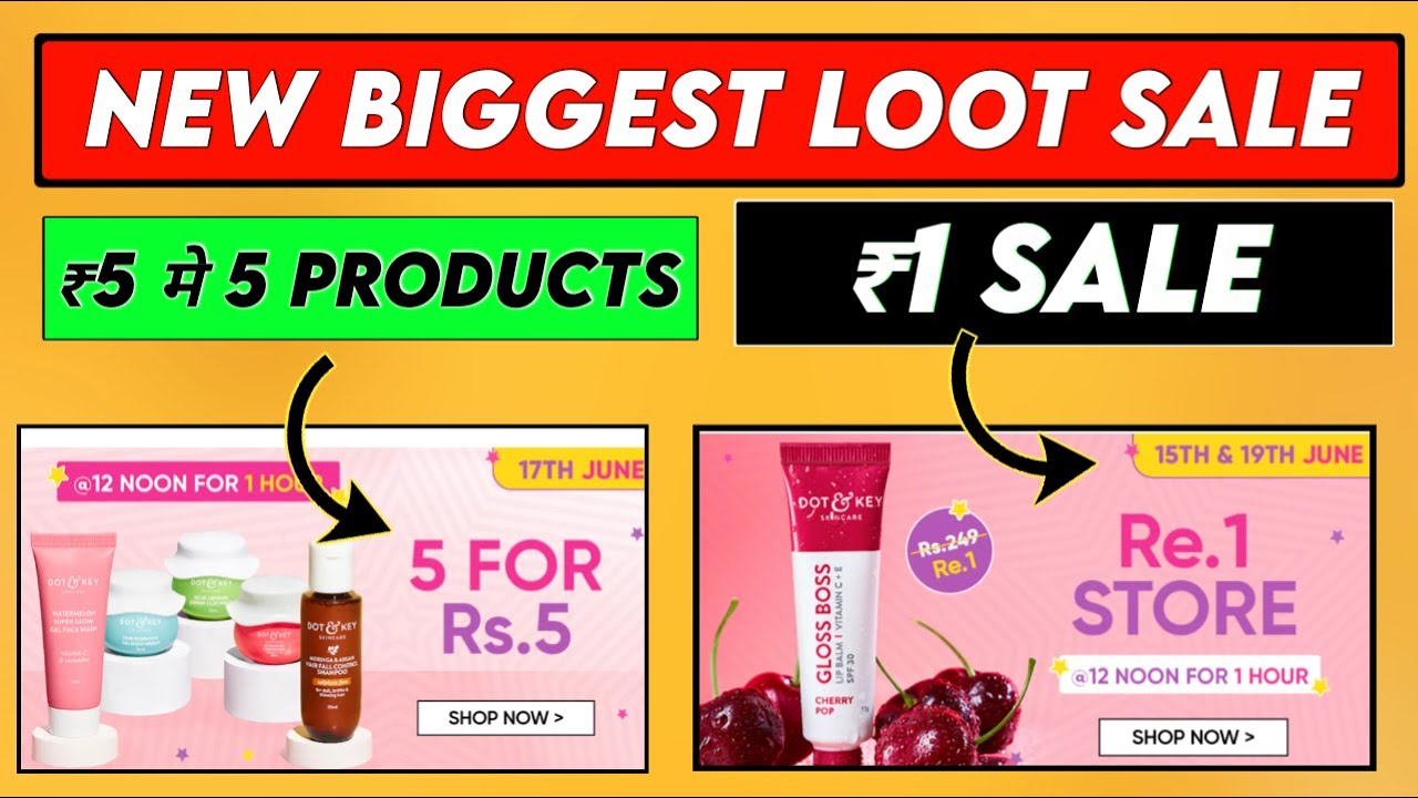 Dot & Key Rs 1 Flash Sale | Dot & Key 5 For Rs 5 Offer | Rs 1 Sale Today | New Free Shopping Offer |