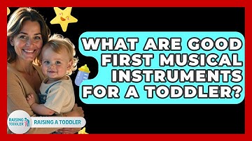 What Are Good First Musical Instruments For A Toddler? - Raising A Toddler