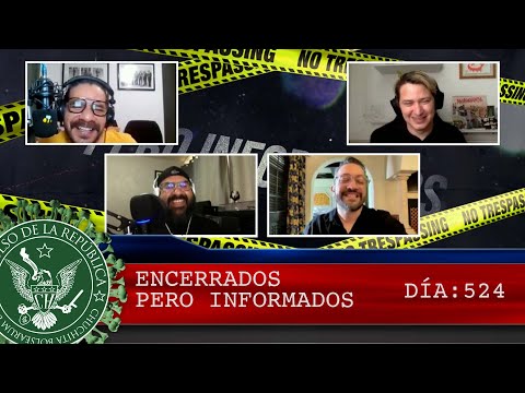 ENCERRADOS PERO INFORMADOS DÍA: 524 - EL PULSO DE LA REPÚBLICA