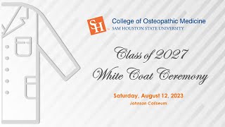 SHSU College of Osteopathic Medicine  Class of 2027 White Coat Ceremony