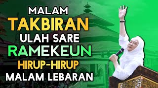 🔴 TAKBIRAN RAMEKEUN MALAM LEBARAN | ABUYA UCI TURTUSI