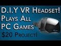 Virtual Reality Headset Tutorial: $20 and Plays Most PC Games! DIY VR Like Oculus