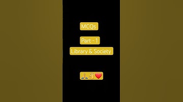 Chapter - 1 Topic - Library & Society Part - 1 One Liner