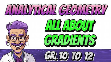 Analytical Geometry - How to apply the Gradient Formula (Gr. 10 to 12 Math)