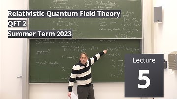 Lec. 5 - Relativistic Quantum Field Theory II (summer 2023) · TU Dresden