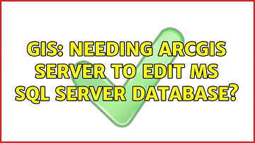 GIS: Needing ArcGIS Server to edit MS SQL Server database? (2 Solutions!!)