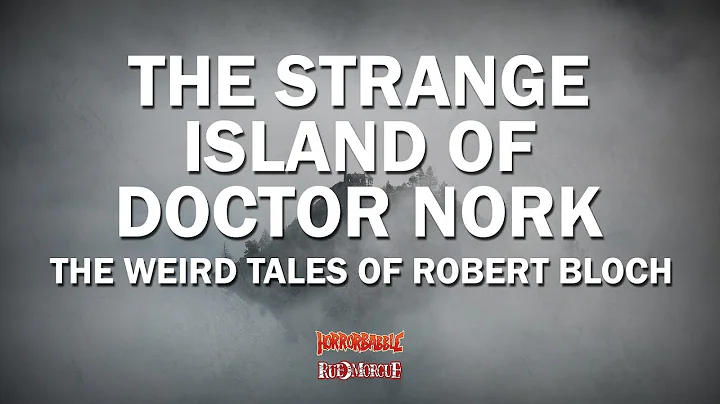 "The Strange Island of Doctor Nork" / The Weird Ta...