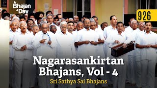 926 - Nagarasankirtan Bhajans Vol - 4 | Sri Sathya Sai Bhajans