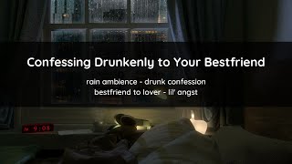 Confessing Drunkenly to Your Bestfriend [ASMR Roleplay] [M4A] [Drunk Listener] [Angst] [Part 1/2]
