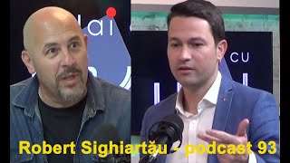 Robert Sighiartău  - podcast 93