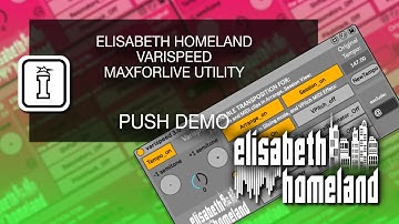 PUSH 3 STANDALONE DEMO - Varispeed 3 0 - MaxforLive Device for Ableton Live by Elisabeth Homeland