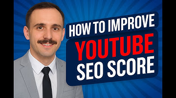How To Improve YouTube SEO Score | YouTube SEO score