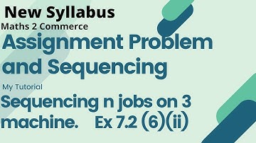 Assignment Problem And Sequencing | 12th Commerce | Exercise 7.2 | Sum 6 Part 2 | New Syllabus I