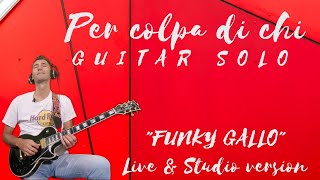 Video thumbnail of "Per colpa di chi | Funky Gallo - Guitar lesson + TAB (Studio & Live version)  Italian rock style"