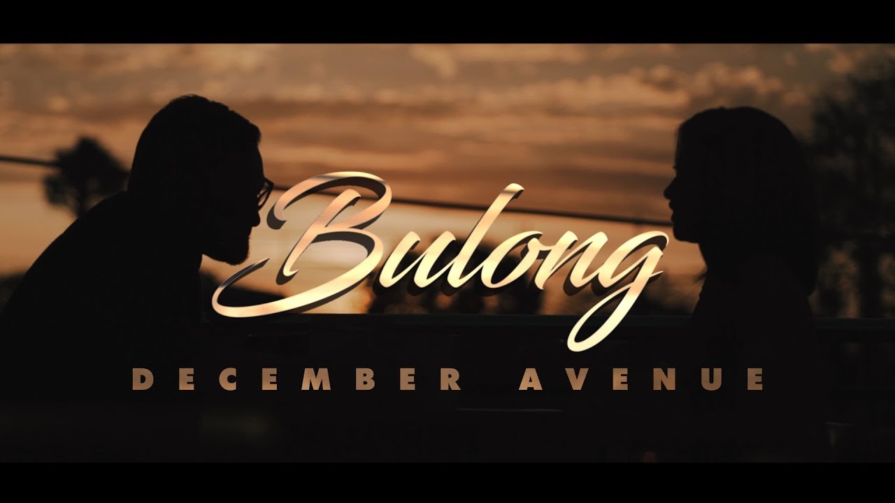 December Avenue   Bulong OFFICIAL MUSIC VIDEO