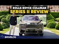 Rolls-Royce Cullinan Series II - Review