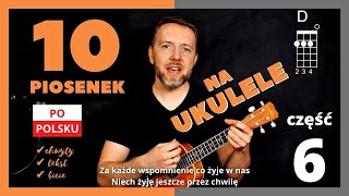 Video thumbnail of "10 polskich piosenek na UKULELE  + akordy | część 6 (Wilki, Dawid Podsiadło, Maryla Rodowicz)"