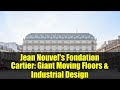 Jean Nouvel's Fondation Cartier: Giant Moving Floors & Industrial Design
