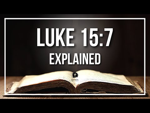 LUKE 15:7 Explained | LUKE 15:7 Meaning According to the Bible [KJV]