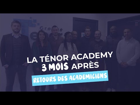 La Ténor Academy, 3 mois après (retours des académiciens)