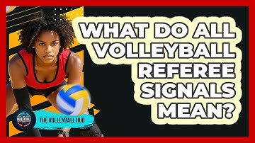 What Do All Volleyball Referee Signals Mean? - The Volleyball Hub