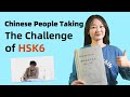 Chinese people trying hsk 6 exam challenge  pass hsk 6 tips