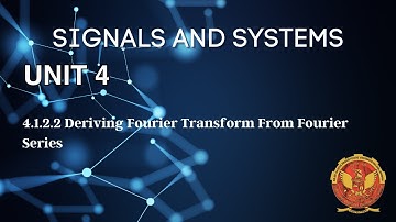 4.1.2.2 Deriving Fourier Transform From Fourier Series | Unit 4 | EC402 | Signals & Systems | RGPV